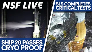 NSF Live: SLS progress update, Ship 20 completes cryo proof, Blue Origin drama continues, and more
