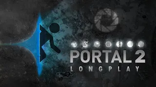 Portal 2 Longplay (No Commentary - Enhanced by THX Spatial Audio)