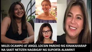 MILES OCAMPO AT ANGEL LOCSIN PINAULANAN NG PAKIKISIMPATIYA NG NETIZEN DAHIL SA SAKIT NA PINAG DARAAN