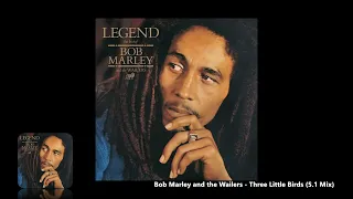 Bob Marley and the Wailers - Three Little Birds (5.1 Mix)