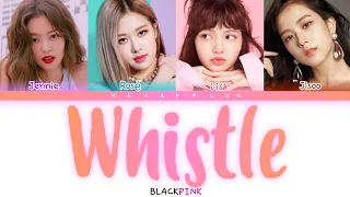 BLACKPINK - Whistle (블랙 핑크 휘파람) color coded lyrics (Han/Rom/Eng)