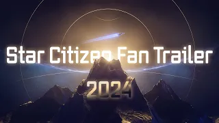 Star Citizen 2024 fan trailer