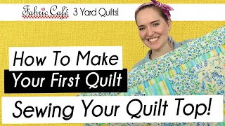 How To Assemble Your Quilt Top! - Beginner Makes a Quilt (Part 3) - Sew Quick 3-Yard Quilt Tutorial