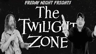 THE TWILIGHT ZONE | 60s | SERIES REACTION | COMMENTARY | REVIEW | FRIDAY NIGHT FRIGHTS
