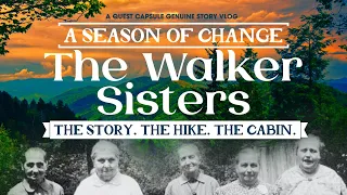 Season of Change: The Walker Sisters - The Story, The Hike, The Cabin - Great Smoky Mountains