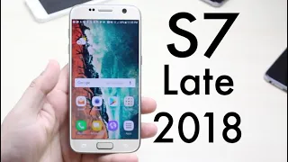 SAMSUNG GALAXY S7 In LATE 2018 REVIEW! (Still Worth It?)