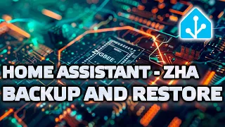 Home Assistant - ZHA, zigbee network backup and restoration