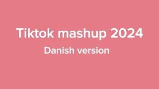 DANCE TIKTOK MASHUP 2024 (Danish version)