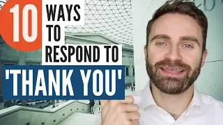 10 Ways to Respond to THANK YOU in ENGLISH