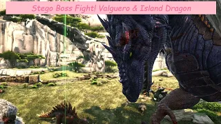 Stego Boss Fight! Valguero & Island Dragon