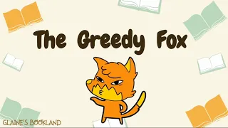 " THE GREEDY FOX " @ Glaine's Bookland