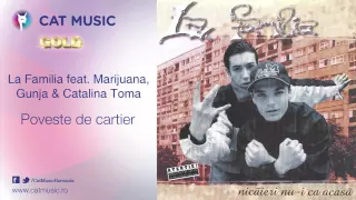 La Familia feat. Marijuana, Gunja & Catalina Toma - Poveste de cartier