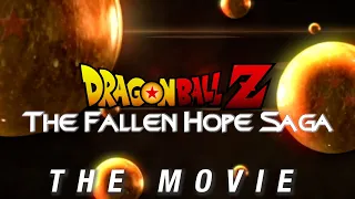 Dragon Ball Z: The Fallen Hope Saga - Live Action Movie (Fan Film Edit)