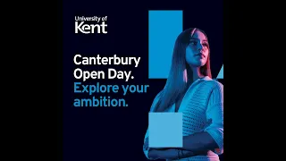 Canterbury Campus Open Day | Saturday 22nd October 2022 | University of Kent