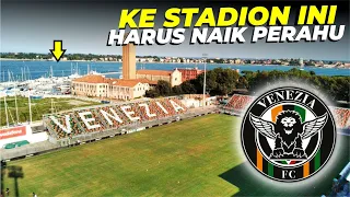 MENGENAL PIER LUIGI PENZO STADION MILIK KLUB SERIE A YANG HANYA BISA DI AKSES MENGGUNAKAN PERAHU