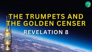 The trumpets and the Golden Censer || Revelation 8 || Introduction to 7 Trumpets || Elder Chigogora