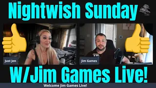 Nightwish Sunday w/Jim Games Live & Just Jen