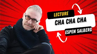 Espen Salberg: cha cha cha lecture