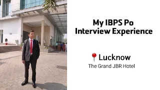 IBPS PO Interview Experience Lucknow | The Grand JBR Hotel | Full Review