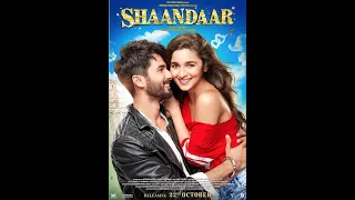 Shaam Shaandaar | Shaandaar | Shahid Kapoor & Alia Bhatt