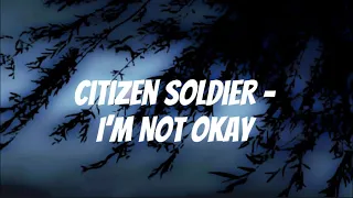 Citizen Soldier - I'm Not Okay