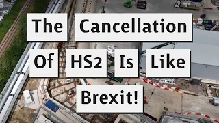 How HS2 Is Like Brexit And Scrapping It Will Cost Britain Dearly!