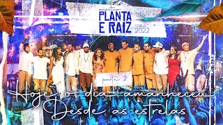 Hoje o Dia Amanheceu | Desde as Estrelas - Acústico Planta & Raiz  2022 - Ao Vivo em SP