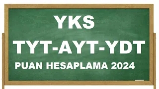 2024 YKS (TYT - AYT - YDT) PUAN HESAPLAMA