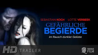 Gefährliche Begierde - Im Rausch dunkler Gelüste (HD Trailer Deutsch)