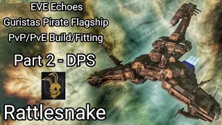 EVE Echoes - Rattlesnake PvP/PvE Build/Fitting - Post April Balance Patch - 3500+ DPS Fit - Part 2