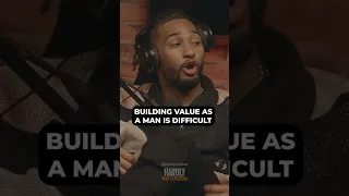 Building Value As A Man Is Difficult #hardlyinitiated #keepwomenfeminine