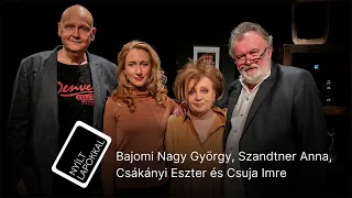 Nyílt lapokkal: Bajomi Nagy György, Csákányi Eszter, Csuja Imre és Szandtner Anna