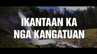 IKANTAAN KA NGA KANGATUAN || with Lyrics (Ilocano Translation of Bishop Moses R. Chungalao)