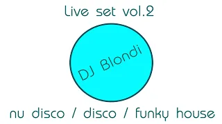 DJ Blondi live set. 2  -  nu disco / disco / funky house