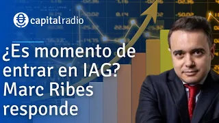 ¿Es momento de entrar en IAG? Marc Ribes responde