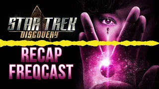 Star Trek Discovery Recap FREQcast S02, EP02: "New Eden"