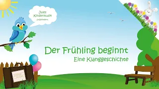 Der Frühling beginnt (Eine Klanggeschichte)