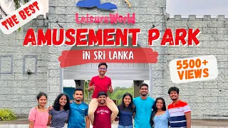 Leisure World with University Friends| Amusement Park Vlog Sri Lanka || Praveen Bhawantha