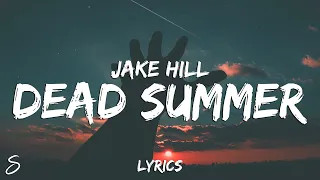 Jake Hill - dead summer (Lyrics)