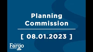 Fargo Planning Commission - 08.01.2023