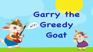 Garry the Greedy Goat  The letter G
