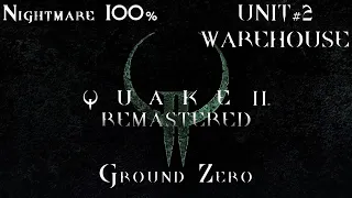 Quake 2 Remastered: Ground Zero PL (Nightmare 100% Walkthrough)- #2 Unit 2: Warehouse