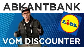 Lidl Parkside Abkantbank vom Discounter?