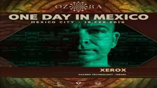 Xerox  -  O.Z.O.R.A.  One Day In Mexico [2019]