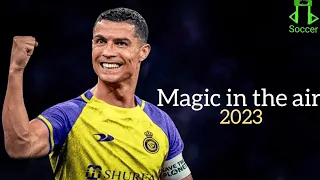 Ronaldo - Magic in the air | al nassar skills and goals | 2023 | welcome to al nassar