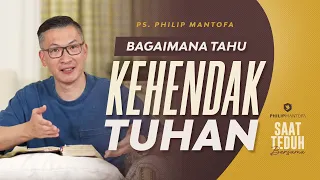 Saat Teduh Bersama - BAGAIMANA TAHU KEHENDAK TUHAN | 15 Juni  2022 (Official Philip Mantofa)