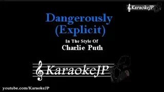 Dangerously (Karaoke) - Charlie Puth
