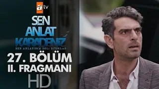 Sen Anlat Karadeniz 27. Bölüm 2. Fragmanı