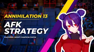 【Arknights】 Annihilation 13 (Kazimierz Night Campion Show) | AFK Strategy