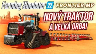 NOVÝ TRAKTOR A VELKÁ ORBA! | Farming Simulator 22 Frontier Multiplayer #19